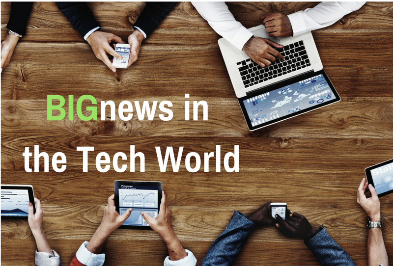 BIGnews in the Tech World