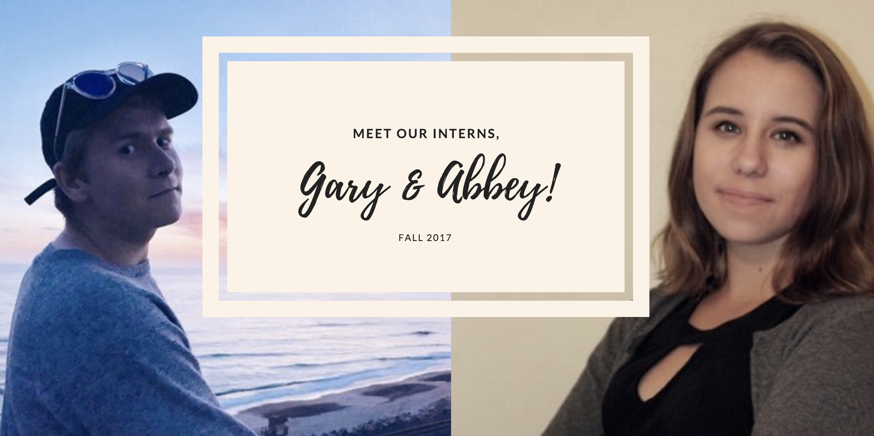 Meet our BIGinterns, Gary & Abbey!
