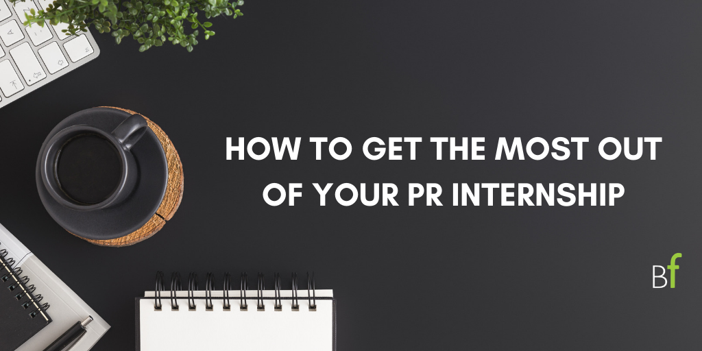 How to Get the Most Out of Your PR Internship