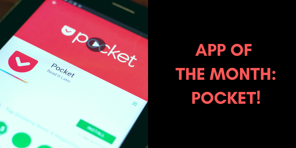 Our Favorite App of the Month: Pocket!