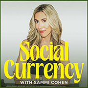 Podcast cover: Social Currency with Sammi Cohen, featuring a smiling blonde woman.
